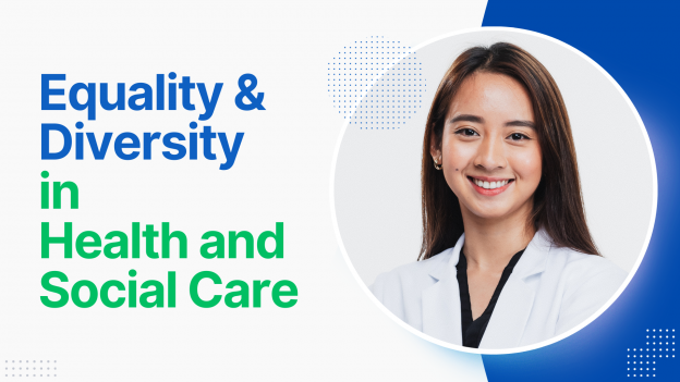 Equality and Diversity in Health and Social Care (Foundation Course for Beginners)